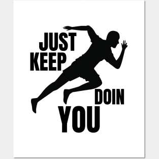 Just Keep Doin You - Sprinter Silhouette Black Text Posters and Art